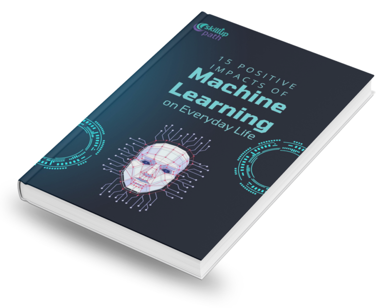 15 Positive Impacts of Machine Learning on Everyday Life